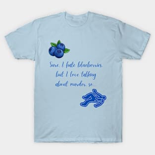 Blueberries & Murder T-Shirt